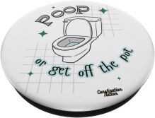 Bathroom Humor – Poop or Get Off The Pot Phone Holder PopSockets Adhesive PopGrip